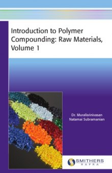 Introduction to Polymer Compounding : Raw Materials, Volume 1