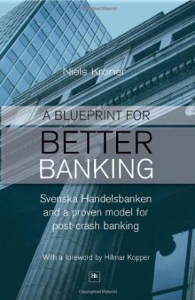 A Blueprint for Better Banking: Svenska Handelsbanken and a proven model for post-crash banking