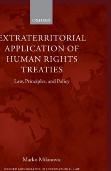 Extraterritorial Application of Human Rights Treaties: Law, Principles, and Policy