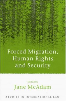 Forced Migration, Human Rights and Security (Studies in International Law)
