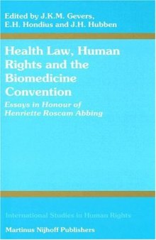 Health Law, Human Rights and the Biomedicine Convention: Essays in Honour of Henriette Roscam Abbing 