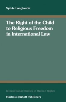 The Right of the Child to Religious Freedom in International Law (International Studies in Human Rights)