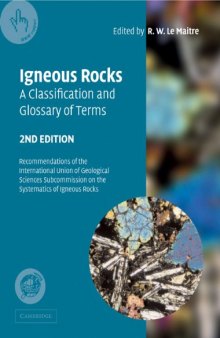 Igneous rocks: a classification and glossary of terms : recommendations of the International Union of Geological Sciences, Subcommission on the Systematics of Igneous Rocks