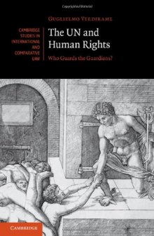 The UN and Human Rights: Who Guards the Guardians? (Cambridge Studies in International and Comparative Law)  