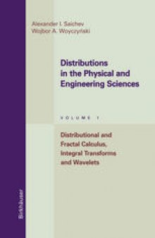 Distributions in the Physical and Engineering Sciences: Distributional and Fractal Calculus, Integral Transforms and Wavelets