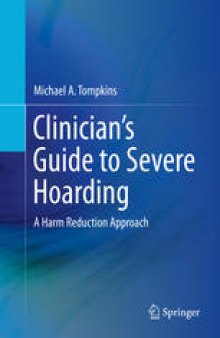 Clinician's Guide to Severe Hoarding: A Harm Reduction Approach