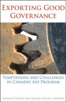 Exporting Good Governance: Temptations and Challenges in Canada’s Aid Program (Studies in International Governance)