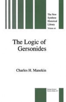 The Logic of Gersonides: A Translation of Sefer ha-Heqqesh ha-Yashar (The Book of the Correct Syllogism) of Rabbi Levi ben Gershom with Introduction, Commentary, and Analytical Glossary