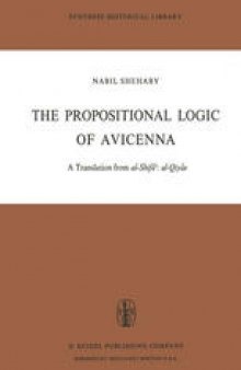 The Propositional Logic of Avicenna: A Translation from al-Shifāʾ: al-Qiyās with Introduction, Commentary and Glossary