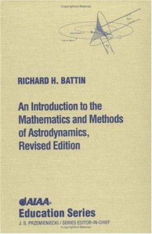 An introduction to the mathematics and methods of astrodynamics
