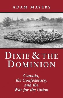 Dixie & the Dominion: Canada, the Confederacy, and the War for the Union