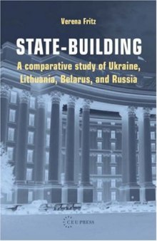 State-Building: A Comparative Study of Ukraine, Lithuania, Belarus, and Russia