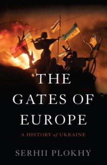 The Gates of Europe : A History of Ukraine