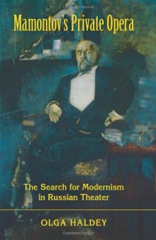 Mamontov's Private Opera: The Search for Modernism in Russian Theater (Russian Music Studies)