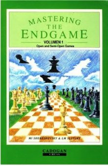 Mastering the Endgame Vol. 1: Open and Semi-Open Games (Pergamon Russian Chess Series)