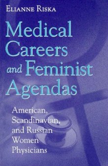 Medical Careers and Feminist Agendas: American, Scandinavian, and Russian Women Physicians (Social Institutions and Social Change)