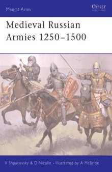 Medieval Russian Armies 1250 - 1500 