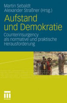 Aufstand und Demokratie: Counterinsurgency als normative und praktische Herausforderung
