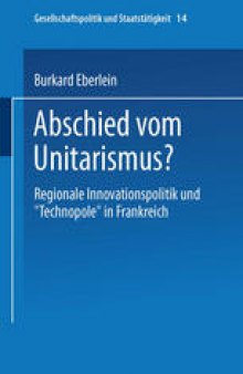 Abschied vom Unitarismus?: Regionale Innovationspolitik und „Technopole“ in Frankreich