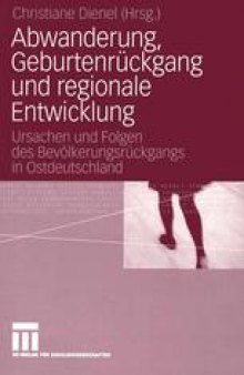 Abwanderung, Geburtenrückgang und regionale Entwicklung: Ursachen und Folgen des Bevölkerungsrückgangs in Ostdeutschland