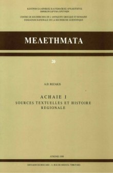 Achaie I: sources textuelles et histoire régionale (ΜΕΛΕΤΗΜΑΤΑ 20)