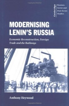 Modernising Lenin's Russia: Economic Reconstruction, Foreign Trade and the Railways (Cambridge Russian, Soviet and Post-Soviet Studies)