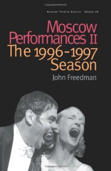 Moscow Performances II: The 1996-1997 Season (Russian Theatre Archive)
