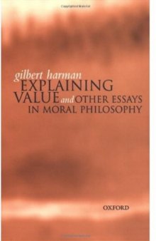 Explaining Value: and Other Essays in Moral Philosophy