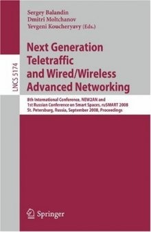 Next Generation Teletraffic and Wired/Wireless Advanced Networking: 8th International Conference, NEW2AN and 1st Russian Conference on Smart Spaces, ruSMART 2008 St. Petersburg, Russia, September 3-5, 2008. Proceedings