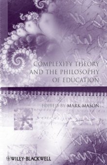 Complexity Theory and the Philosophy of Education (Educational Philosophy and Theory Special Issues)