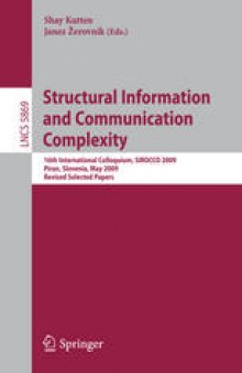 Structural Information and Communication Complexity: 16th International Colloquium, SIROCCO 2009, Piran, Slovenia, May 25-27, 2009, Revised Selected Papers