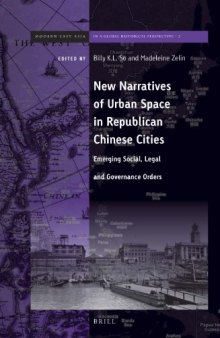 New Narratives of Urban Space in Republican Chinese Cities: Emerging Social, Legal and Governance Orders