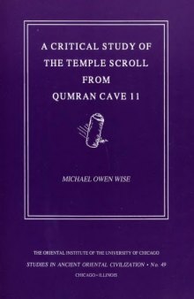 A Critical Study of the Temple Scroll from Qumran Cave 11 (Studies in Ancient Oriental Civilization, No. 49)