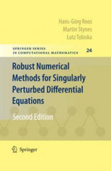 Robust Numerical Methods for Singularly Perturbed Differential Equations: Convection-Diffusion-Reaction and Flow Problems