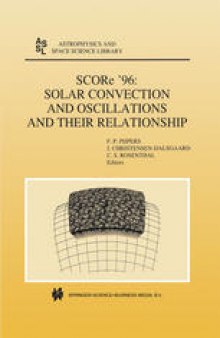 SCORe ’96: Solar Convection and Oscillations and their Relationship