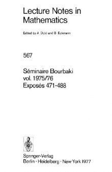 Seminaire Bourbaki Volume 1975-76 Exposes 471-488.