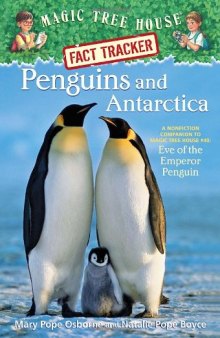 Magic Tree House Fact Tracker #18: Penguins and Antarctica: A Nonfiction Companion to Magic Tree House #40: Eve of the Emperor Penguin