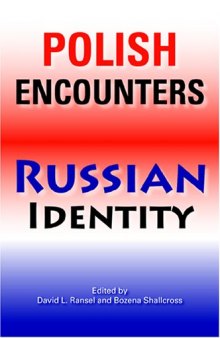 Polish Encounters, Russian Identity (Indiana-Michigan Series in Russian and East European Studies)