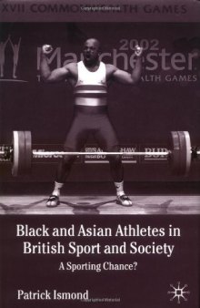 Black and Asian Athletes in British Sport and Society: A Sporting Chance?