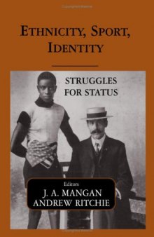 Ethnicity, Sport, Identity: Struggles for Status (Sport in the Global Society)  