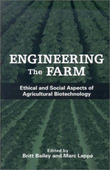 Engineering the Farm: The Social and Ethical Aspects of Agricultural Biotechnology