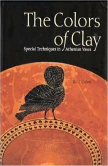 The Colors of Clay: Special Techniques in Athenian Vases