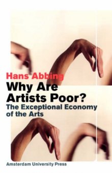 Why Are Artists Poor?: The Exceptional Economy of the Arts