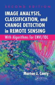 Image Analysis, Classification, and Change Detection in Remote Sensing : With Algorithms for ENVI/IDL, Second Edition