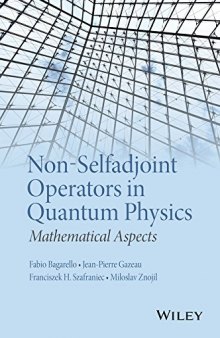 Non-selfadjoint operators in quantum physics : mathematical aspects