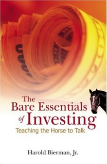 The Bare Essentials of Investing: Teaching The Horse to Talk