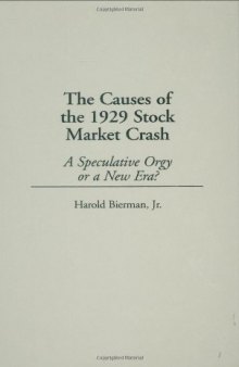 The Causes of the 1929 Stock Market Crash: A Speculative Orgy or a New Era? (Contributions in Economics and Economic History)