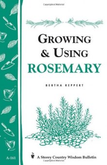 Growing & Using Rosemary: Storey's Country Wisdom Bulletin A-161