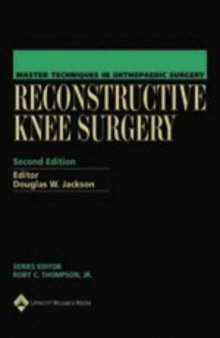 Master Techniques in Orthopaedic Surgery Reconstructive Knee Surgery