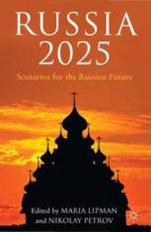 Russia 2025: Scenarios for the Russian Future